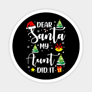 Dear Santa My Aunt Did It Funny Xmas Gifts Magnet